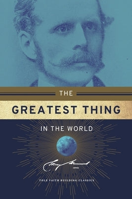 The Greatest Thing in the World by Drummond, Henry