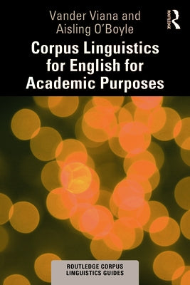 Corpus Linguistics for English for Academic Purposes by Viana, Vander