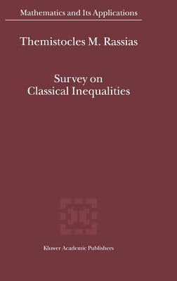 Survey on Classical Inequalities by Rassias, Themistocles M.
