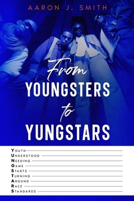 From Youngsters to Yungstars by Smith, Aaron J.