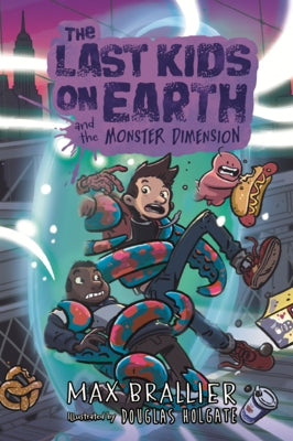 Last Kids on Earth and the Monster Dimension by Brallier, Max
