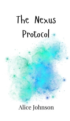 The Nexus Protocol by Johnson, Alice
