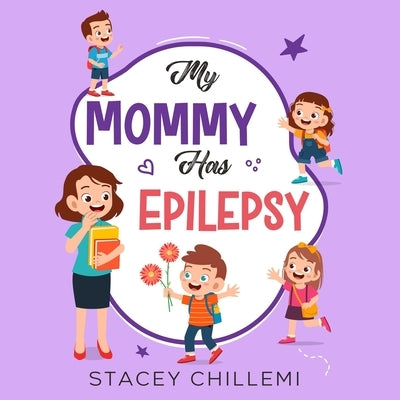 My Mommy Has Epilepsy: Embracing Understanding and Empathy by Bibi, Sughra