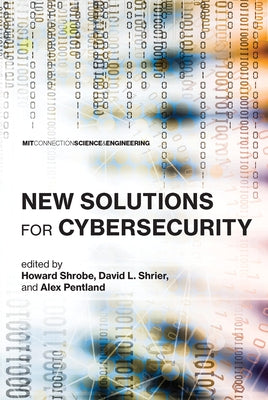 New Solutions for Cybersecurity by Shrobe, Howard