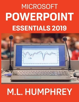PowerPoint Essentials 2019 by Humphrey, M. L.