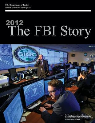 2012 The FBI Story (Color) by U. S. Department of Justice