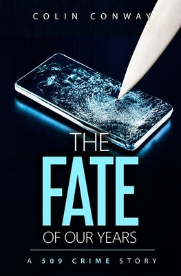 The Fate of Our Years by Conway, Colin