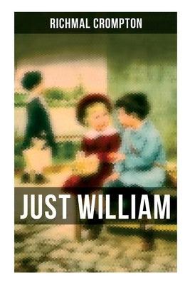 Just William by Crompton, Richmal
