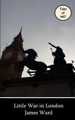 Little War in London by Ward, James