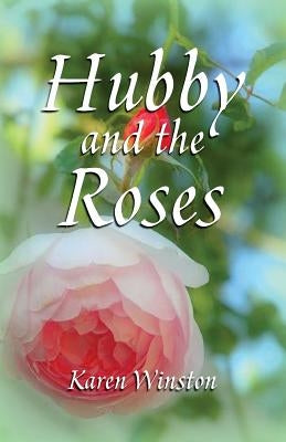 Hubby and the Roses by Winston, Karen