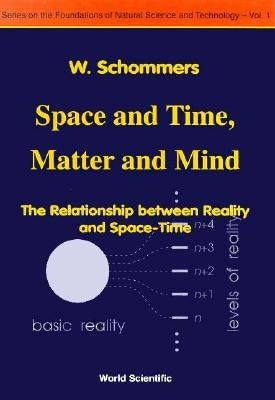 Space and Time, Matter and Mind: The Relationship Between Reality and Space-Time by Politis, C.