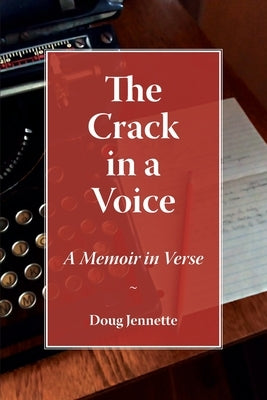 The Crack in a Voice: A Memoir in Verse by Jennette, Doug