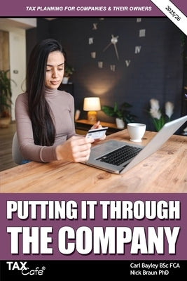 Putting It Through the Company: Tax Planning for Companies & Their Owners 2025/26 by Bayley, Carl