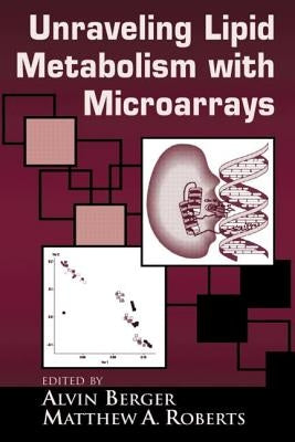 Understanding Lipid Metabolism with Microarrays and Other Omic Approaches by Berger, Alvin