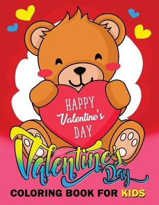 Valentine Day Coloring Book for Kids: Animal Activity Book for Kids boy, girls Ages 2-4,3-5,4-8 by Balloon Publishing