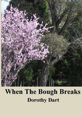 When the Bough Breaks by Dart, Dorothy