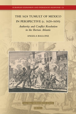 The 1624 Tumult of Mexico in Perspective (c. 1620-1650) by Ballone, Angela