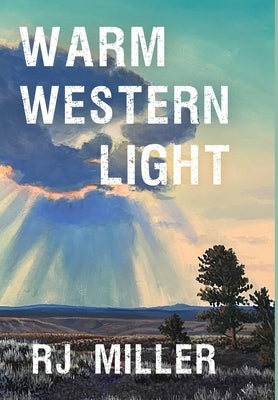 Warm Western Light by Miller, Rj