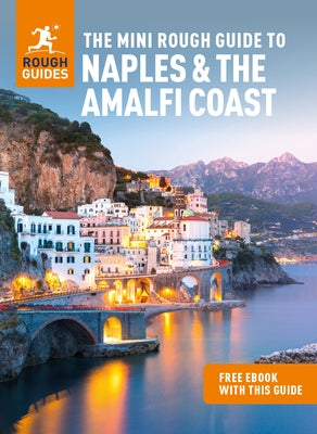 The Mini Rough Guide to Naples & the Amalfi Coast (Travel Guide with Free Ebook) by Guides, Rough