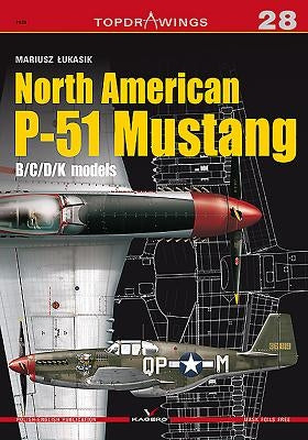 North American P-51 Mustang: B/C/D/K Models by Lukasik, Mariusz