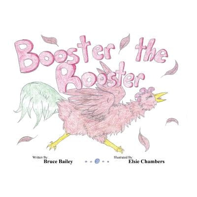 Booster the Rooster by Bailey, Bruce