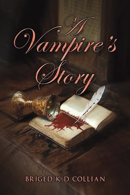A Vampire's Story by Collian, Briged K. D.