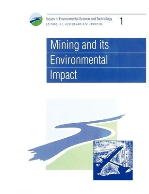 Mining and Its Environmental Impact by Hester, R. E.