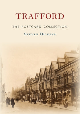 Trafford the Postcard Collection by Dickens, Steven
