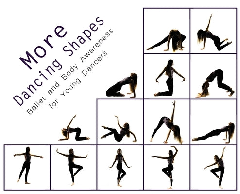 More Dancing Shapes: Ballet and Body Awareness for Young Dancers by A. Dance, Once Upon