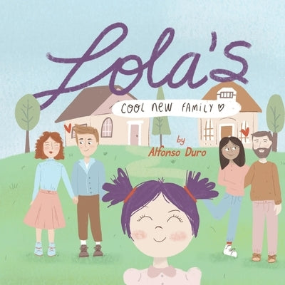 Lola's Cool New Family: A guide to divorce for both kids and parents by Salazar, Ana