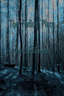 The Fading Place by Sangiovanni, Mary