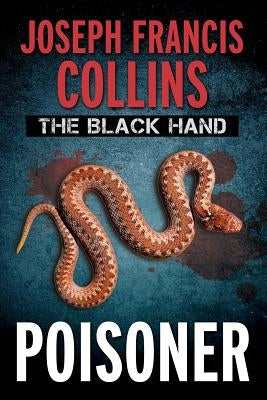The Black Hand: Poisoner by Collins, Joseph Francis