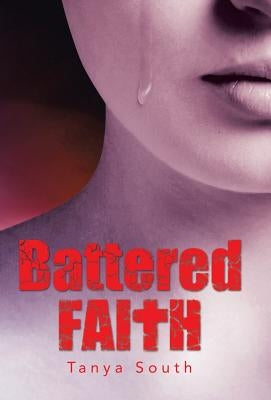 Battered Faith by South, Tanya
