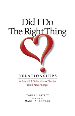 Did I Do the Right Thing? Relationships by Johnson, Marsha