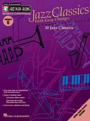Jazz Classics with Easy Changes Jazz Play-Along Volume 6 Book/Online Audio by Hal Leonard Corp