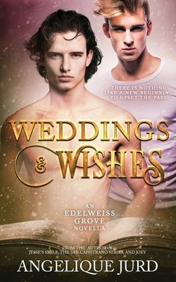Weddings & Wishes: An Edelweiss Grove Novella by Tsallos, Penny