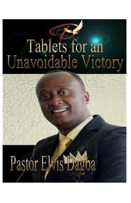 Tablets for an Unavoidable Victory by Dagba, Elvis