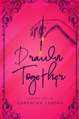 Drawn Together by Zamora, Samantha