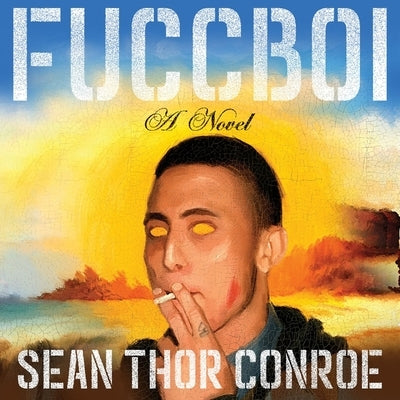 Fuccboi by Conroe, Sean Thor