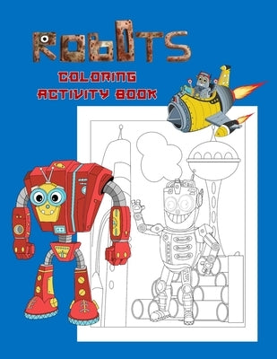 Robots Coloring Activity Book: STEM Education Learning Fun for Children Coloring, Dot to Dot, Color by Number Mazes and Tracing for Kids Age 4-8 year by Gerrard, Marie