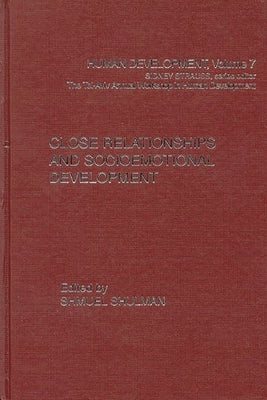 Close Relationships and Socioemotional Development by Strauss, Sidney
