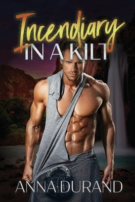 Incendiary in a Kilt by Durand, Anna