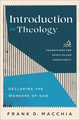 Introduction to Theology by Macchia, Frank D.