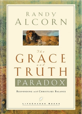 The Grace and Truth Paradox by Alcorn, Randy