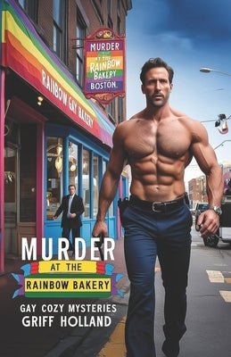 Murder at the Rainbow Bakery: Gay Cozy Mysteries by Holland, Griff