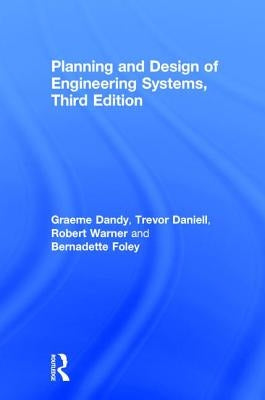 Planning and Design of Engineering Systems by Dandy, Graeme