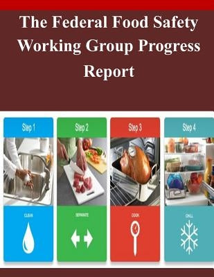 The Federal Food Safety Working Group Progress Report by The White House