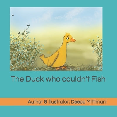 The Duck who couldn't Fish by Mittimani, Deepa