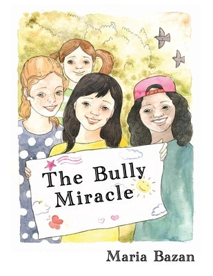 The Bully Miracle by Bazan, Maria