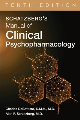 Schatzberg's Manual of Clinical Psychopharmacology by DeBattista, Charles